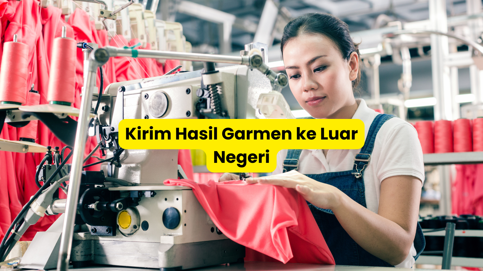 Jasa Ekspor Garmen Siap Kirim Hari Ini