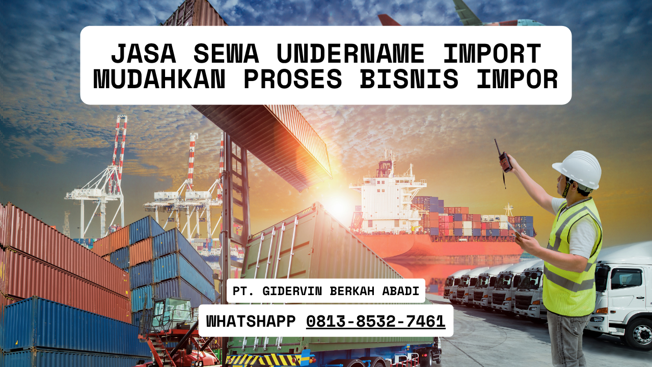 Jasa Sewa Undername Import