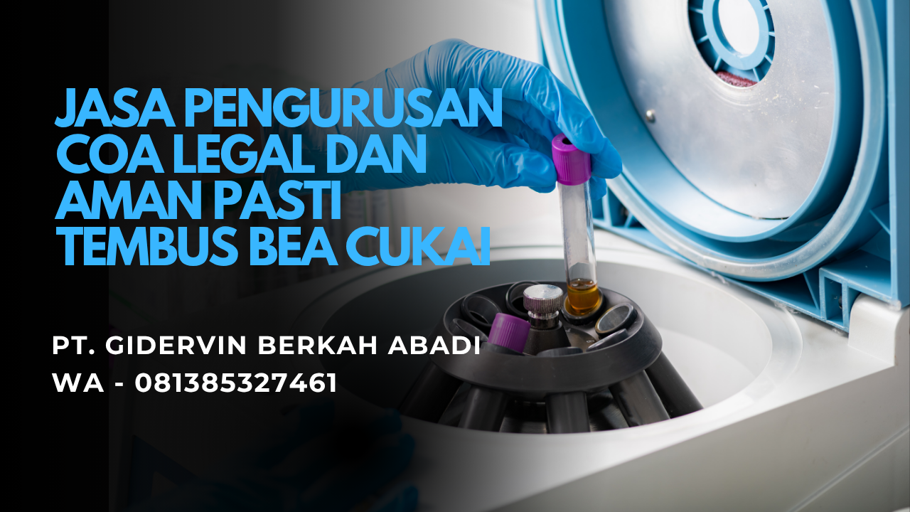 Jasa Pengurusan COA Legal dan Aman Pasti Tembus Bea Cukai