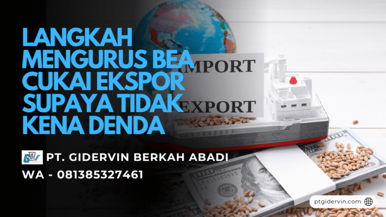 Langkah Mengurus Bea Cukai Ekspor